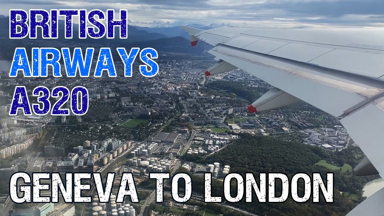 ✈️ British Airways A320 Geneva🇨🇭(GVA) to London 🇬🇧 (LHR) Scenic flight