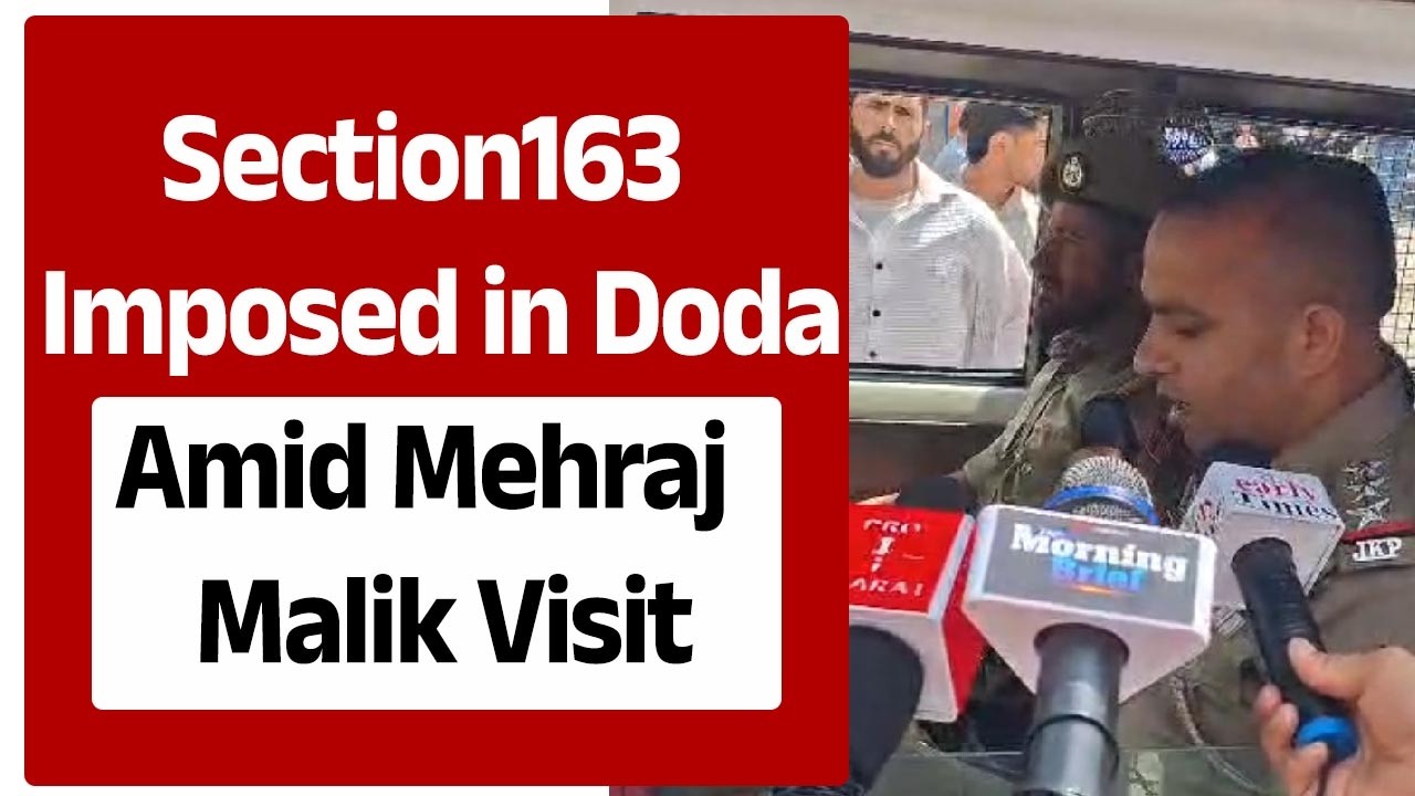 Section163 Imposed in Doda Amid Mehraj Malik Visit