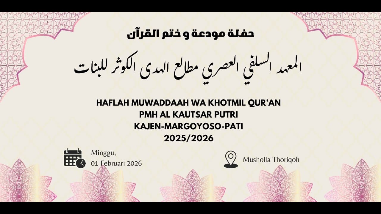 Haflah Muwaddaah wa Khotmil Qur'an lil Mutakhorijat wal Khotimat PMH Al Kautsar lil Banat 2025/2026
