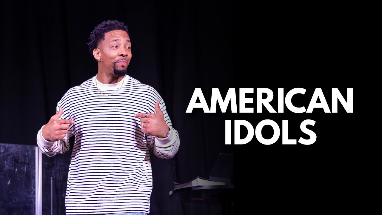 American Idols PT 1 | The Idol of Self | 3.8.26