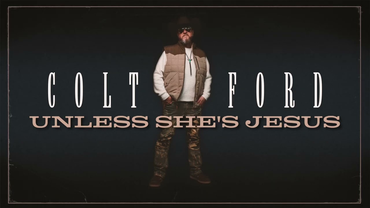 Colt Ford - Unless She's Jesus (Official Art Track)