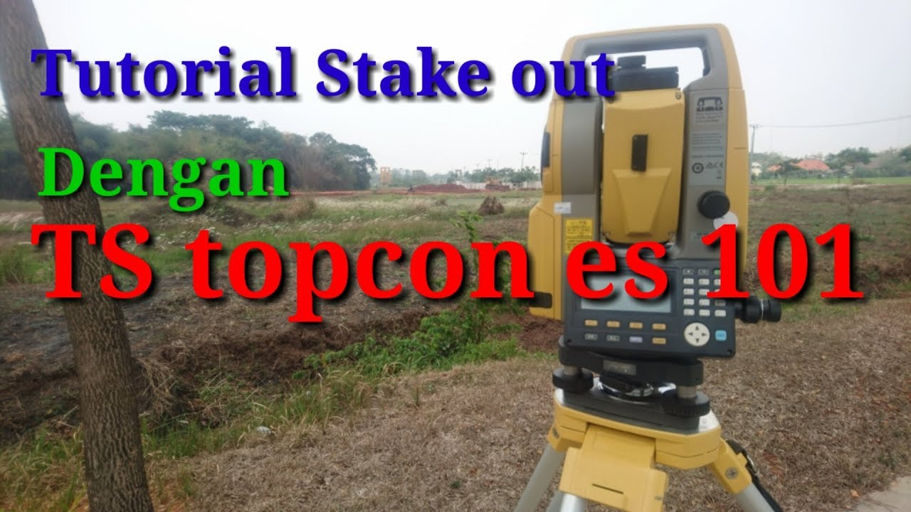 Cara Stake out/ pematokan dengan TS || TS Topcon es 101