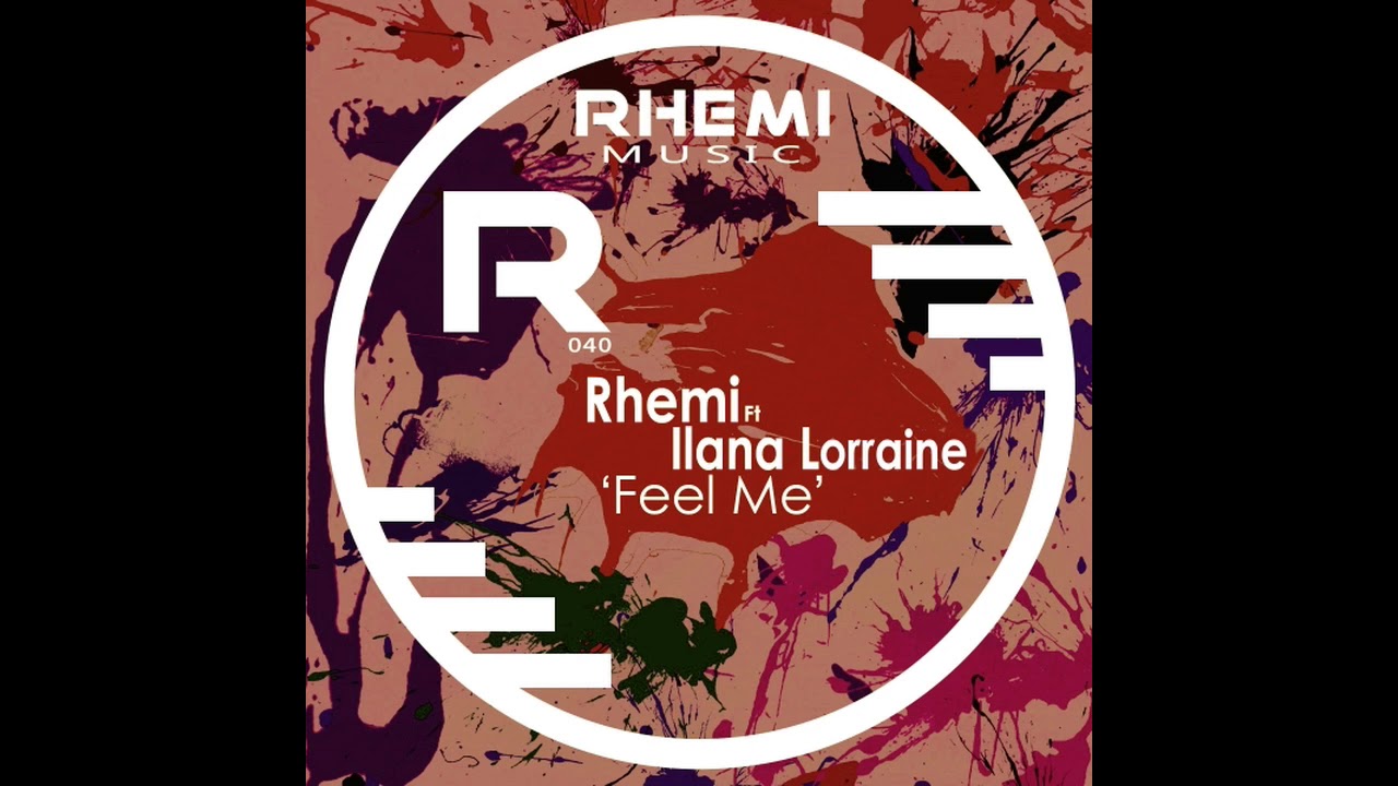 Rhemi Ft Ilana lorriane - Feel Me (Original mix)
