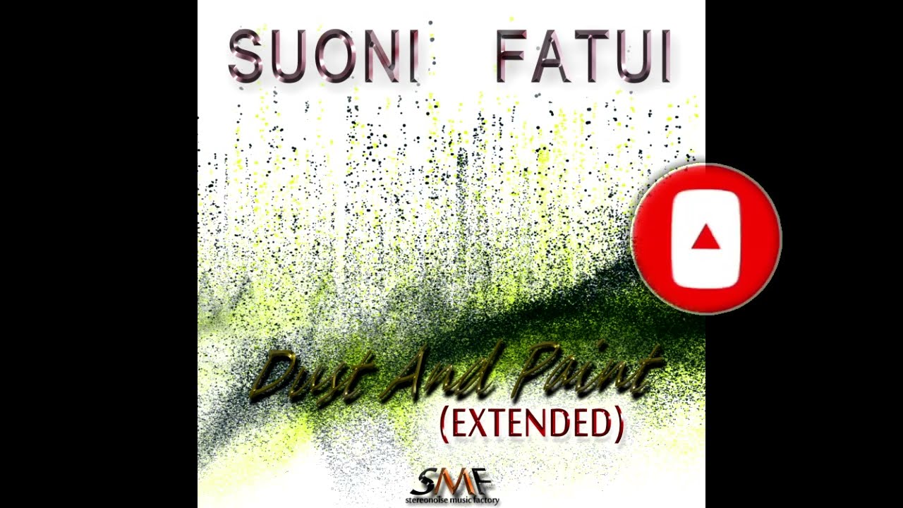 Suoni Fatui  -  Dust and paint ( single ,  Extended version )