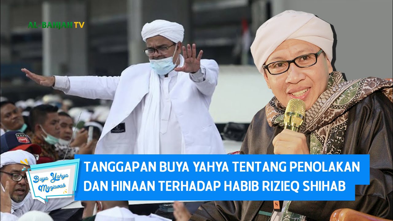 Tanggapan Buya Yahya Tentang Penolakan dan Hinaan Terhadap Habib Rizieq Shihab - Buya Yahya Menjawab