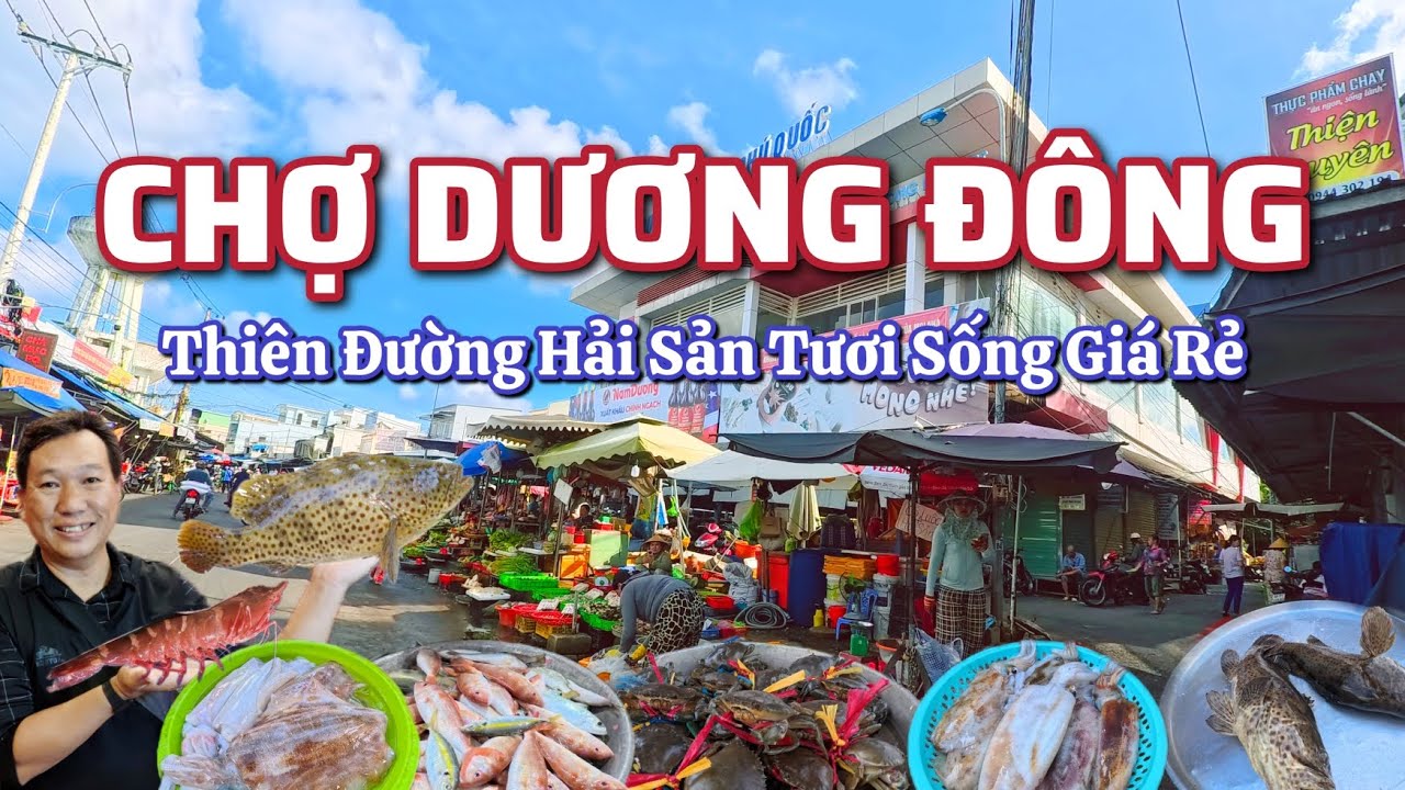 Chợ Dương Đông - Đảo Phú Quốc- Thiên Đường Hải Sản Tươi Sống Giá Rẻ.