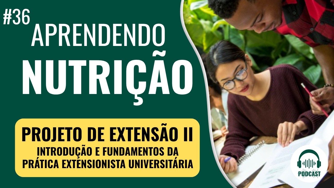 #36 PROJETO DE EXTENSÃO II - INTRODUÇÃO E FUNDAMENTOS DA PRÁTICA EXTENSIONISTA UNIVERSITÁRIA