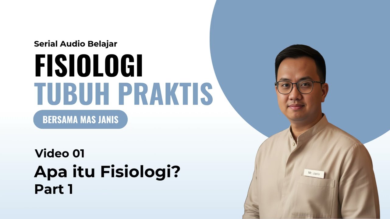Video 1 - Apa itu Fisiologi (Part 1) | Belajar Fisiologi Tubuh Praktis Bersama Mas