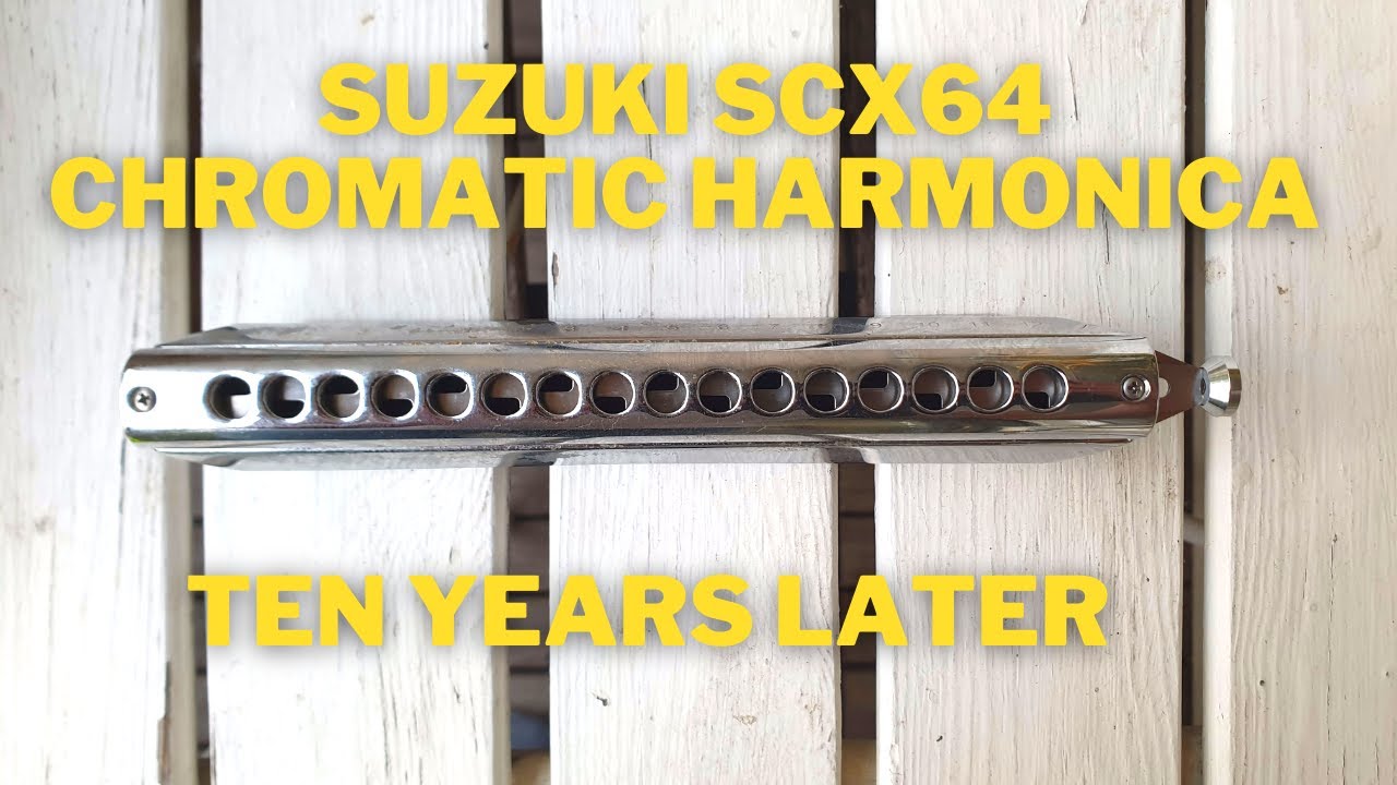 Suzuki SCX64 chromatic harmonica - Ten years later
