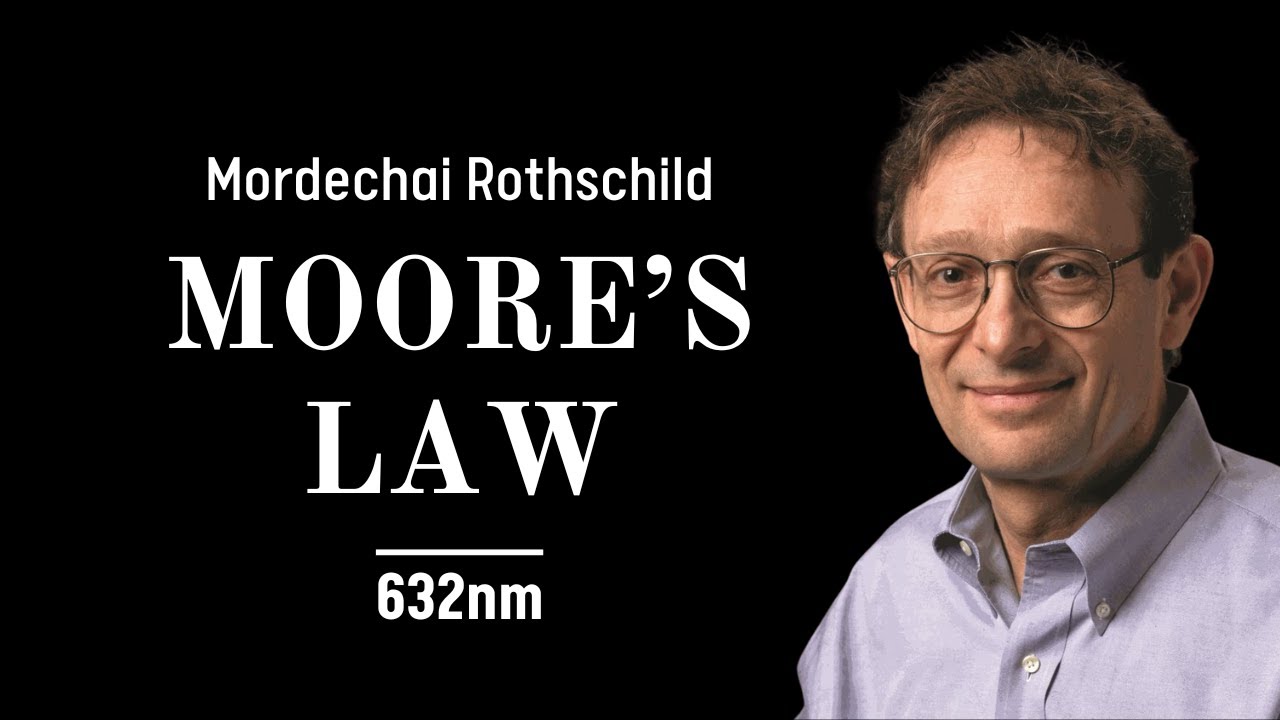 Maintaining Moore's Law: Lithography, Semiconductors, and Chip Fabrication with Mordechai Rothschild