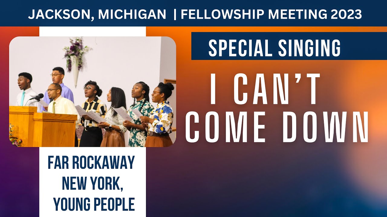 I Can't Come Down -  Jackson, MI Fellowship Meeting Special Singing | New York Young People