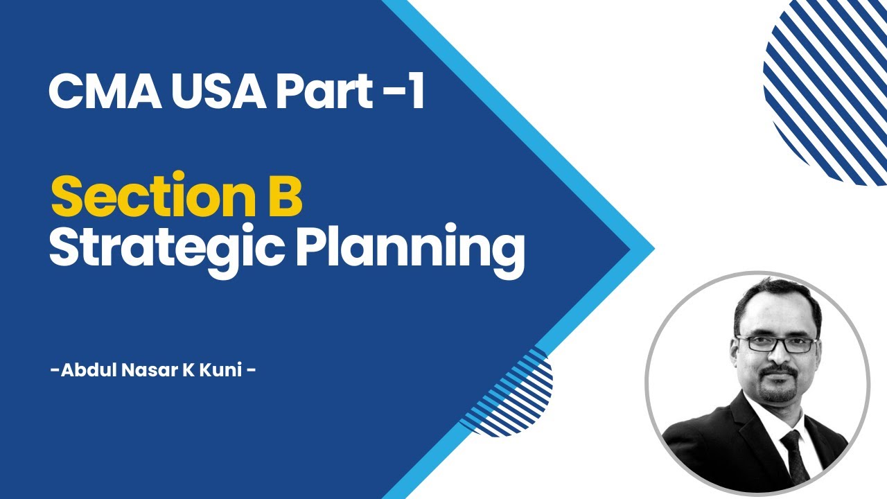 1.CMA Part 1 - Section B - Strategic Planning