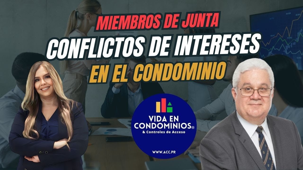 MIEMBROS DE JUNTAS DE DIRECTORES Y CONFLICTOS DE INTERESES EN CONDOMINIOS
