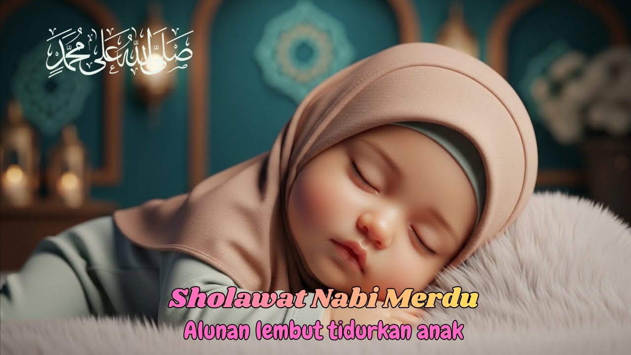 5 Menit Anak Langsung Tidur 😴 - Solawat Tidurkan Anak 🌙 Alunan Menenangkan Untuk Tidur Nyenyak 😴