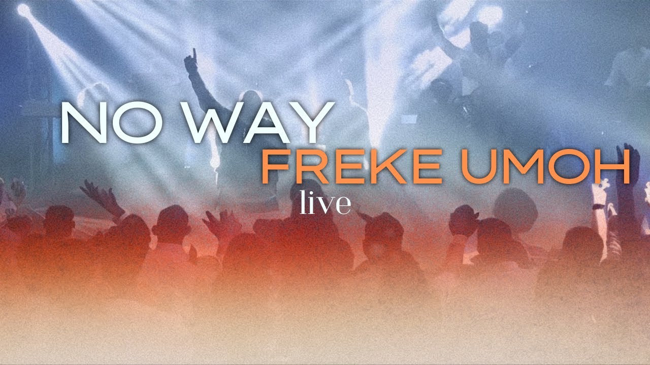 NO WAY | FREKE UMOH | Live | Worship Moment