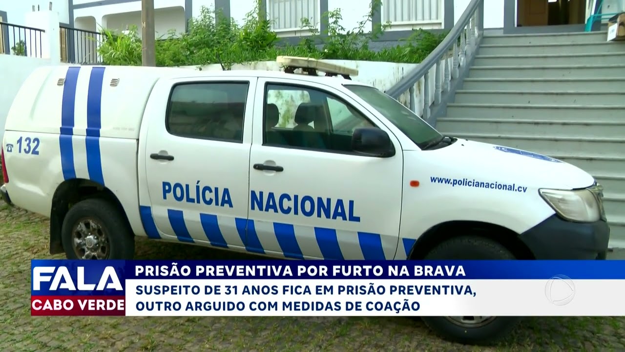 Prisão preventiva por furto na Brava | Fala Cabo Verde