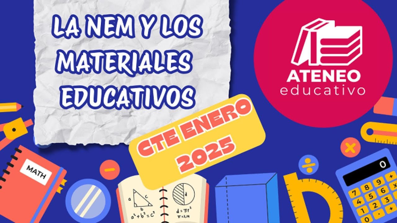 Cuarta Sesión de CTE.La NEM y los Materiales Educativos. Enero 2025. Ateneo Educativo.