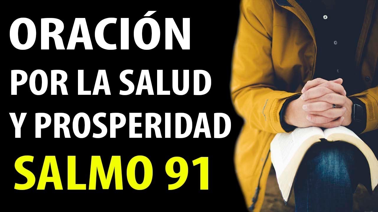 SALMO 91 CON ORACI&Oacute;N por SALUD, DINERO Y AMOR 🙏🏻 ORACI&Oacute;N DE DIOS SON LAS RIQUEZAS DEL MUNDO