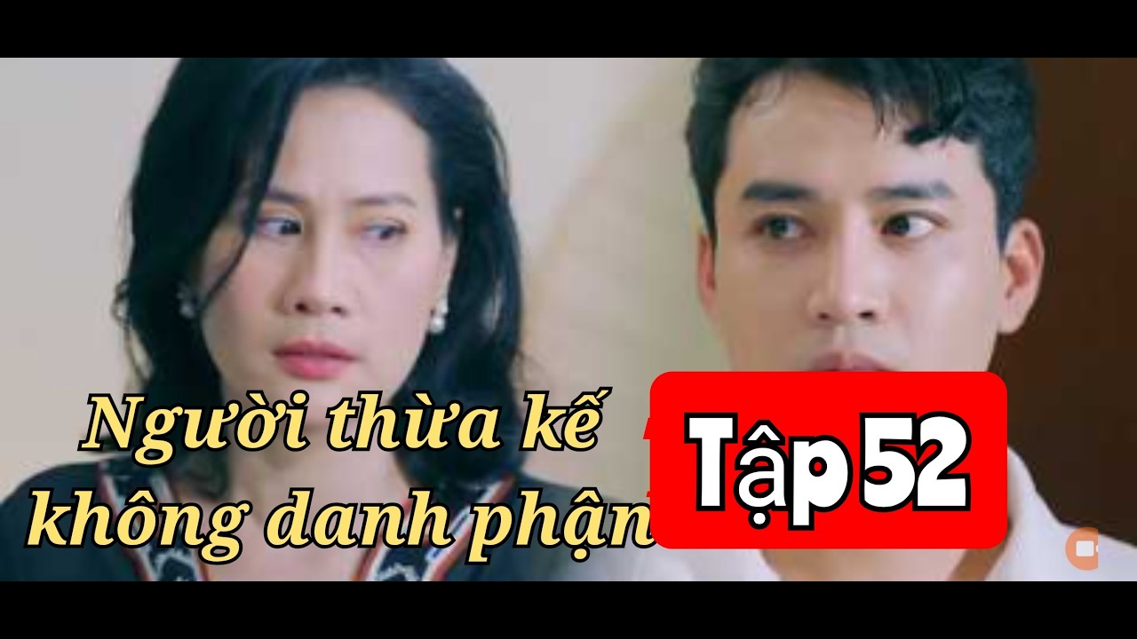 Người thừa kế không danh phận tập 52 : bà kim sốc nặng khi biết mình có thai con của hoàng