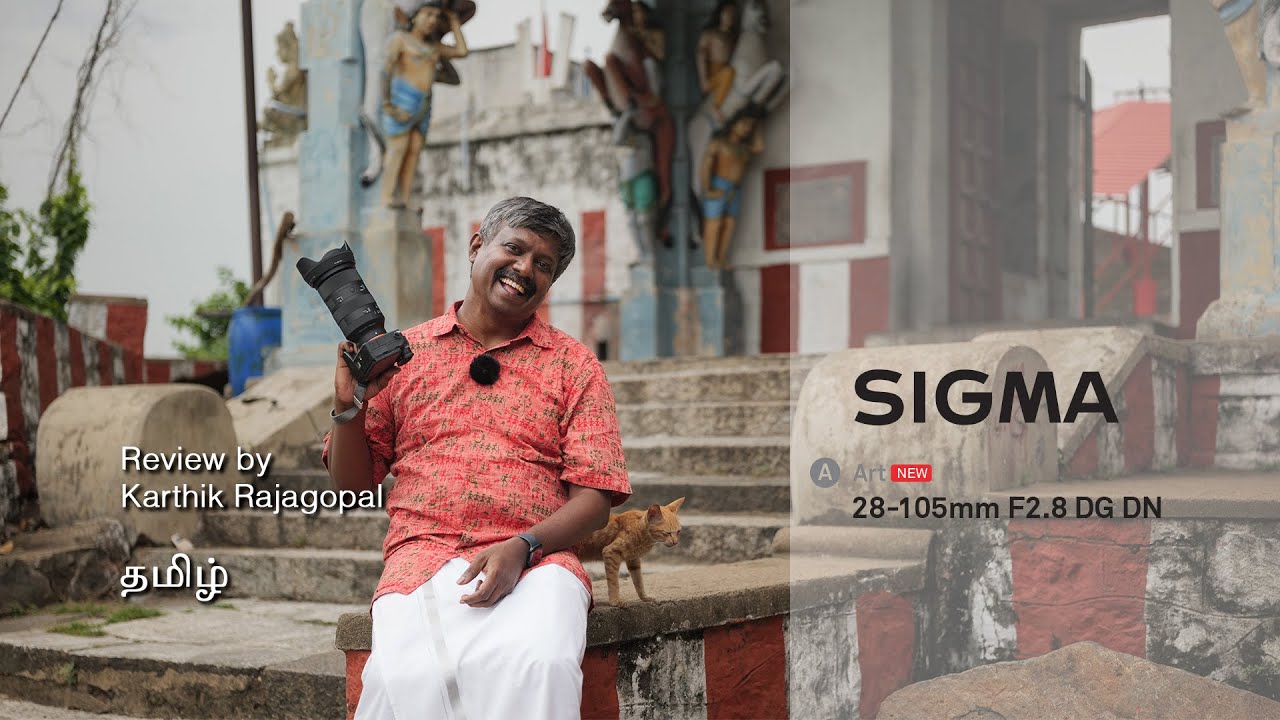 SIGMA 28 - 105mm F2.8 DG DN Art lens - Review in Tamil 4K