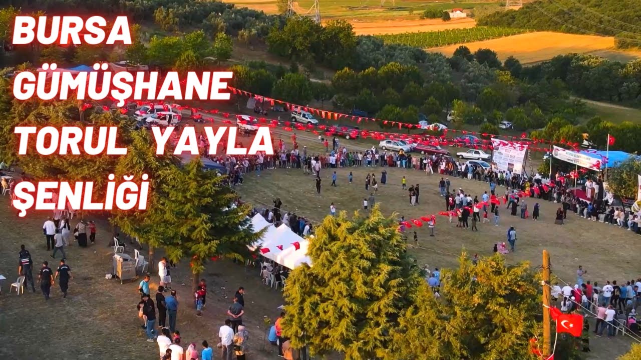 Bursa Gümüşhane TORUL ve Köyleri YAYLA ŞENLİĞİ (2022)