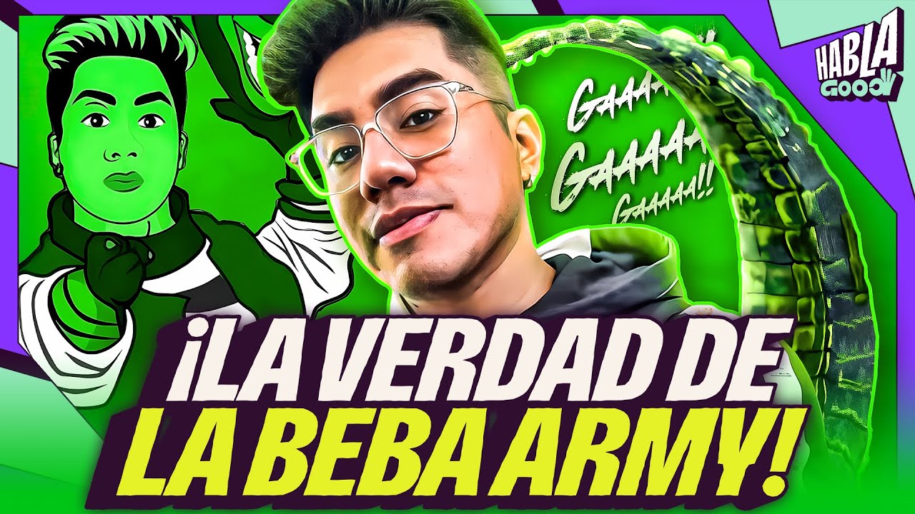 SIDERAL NOS CUENTA TODA LA VERDAD DE LA BEBA ARMY |  Habla Good