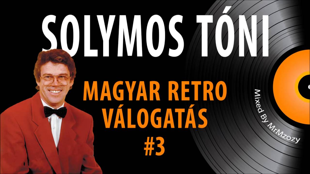 ✿ Solymos Tóni | Magyar retro válogatás #3 | Nosztalgia Zeneklub |