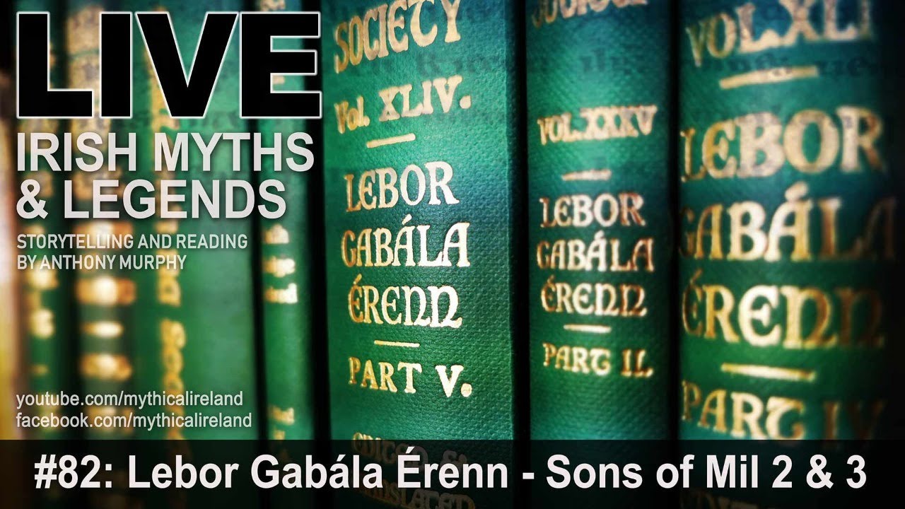 Live Irish Myths episode 82: Lebor Gab&aacute;la - The Coming of the Milesians, redactions 2 & 3