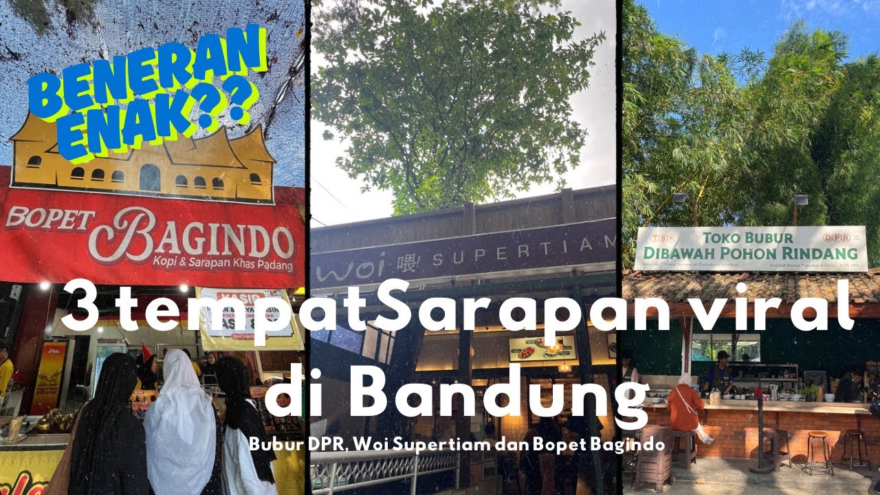 Tiga Tempat Sarapan yang Lagi Viral di Bandung | Toko Bubur DPR | Bopet Bagindo | Woi Supertiam