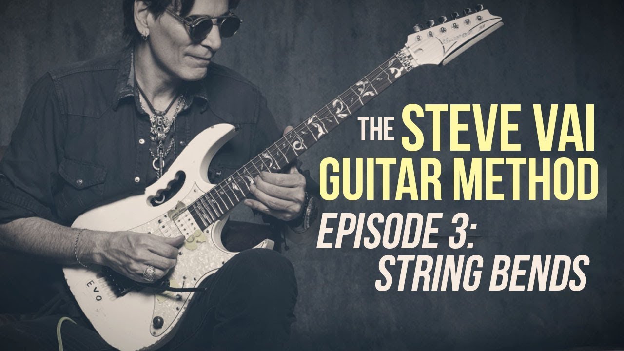 The Steve Vai Guitar Method - Episode 3 - String Bends