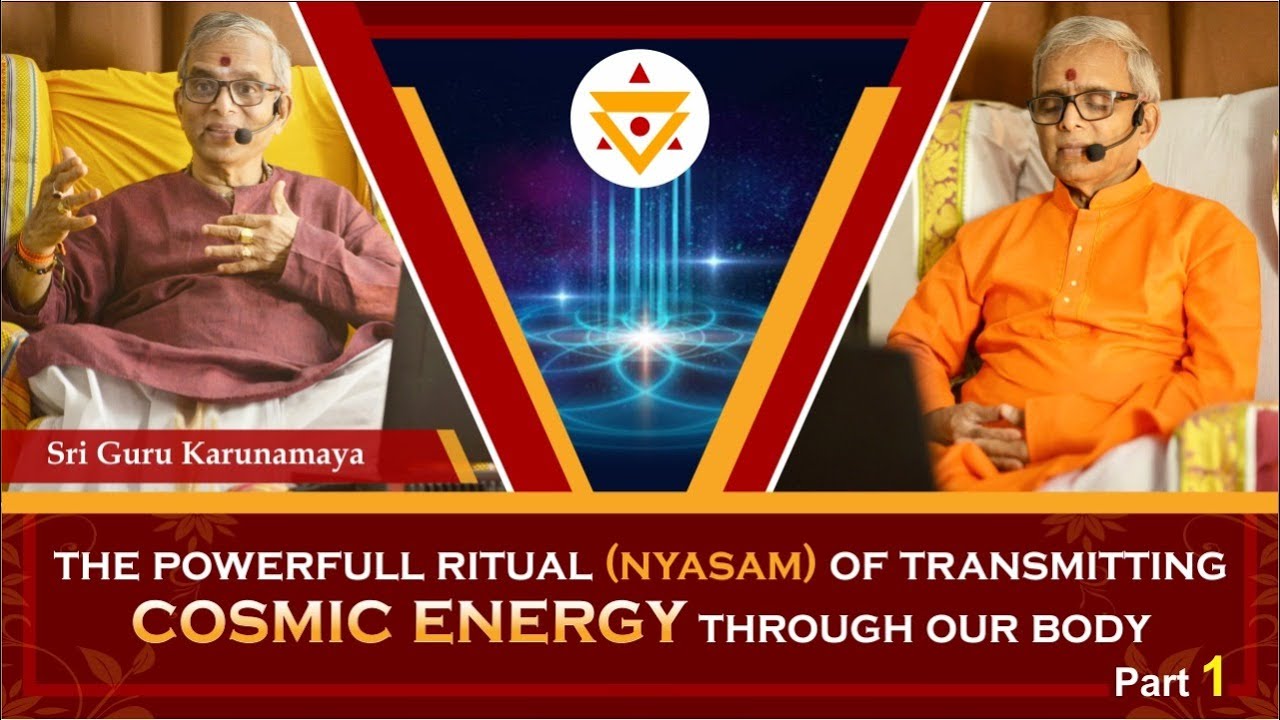 The powerfull ritual (nyasam) of transmitting cosmic energy through our body - Part 1