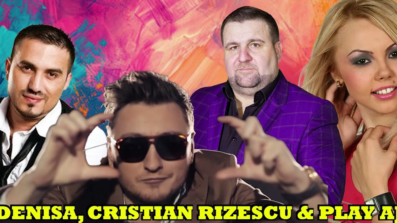 DENISA ❌ CRISTIAN RIZESCU ❌ PLAY AJ ❌ MANELELE CELE MAI CUNOSCUTE MANELE VECHI