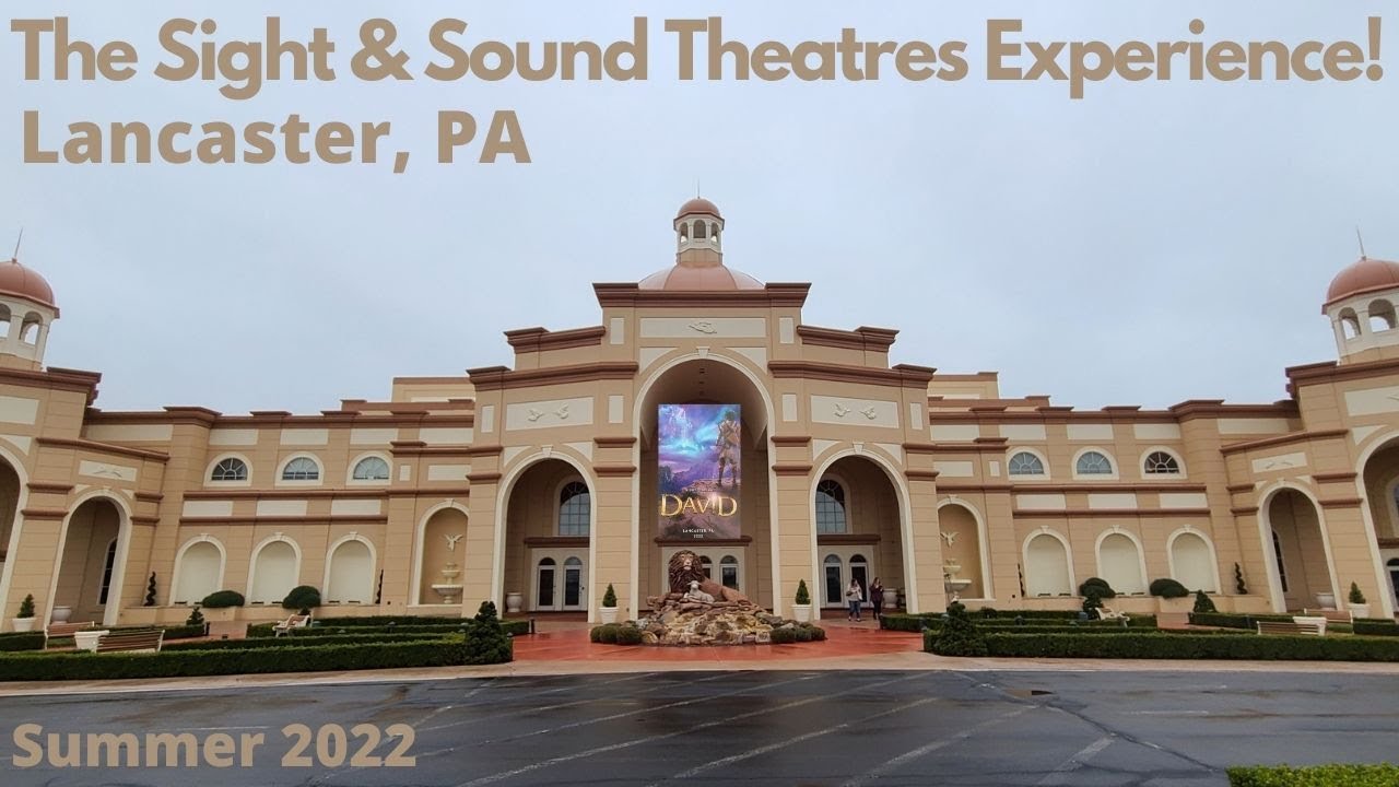 The Sight & Sound Theatres Experience! Lancaster, PA Summer 2022!