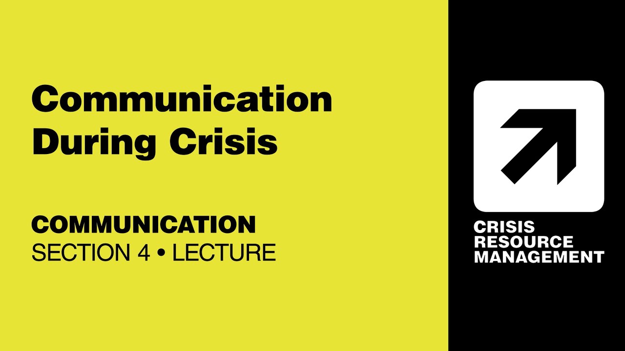 CRMx | 4.2.1 Communication During Crisis | Section 4: Communication