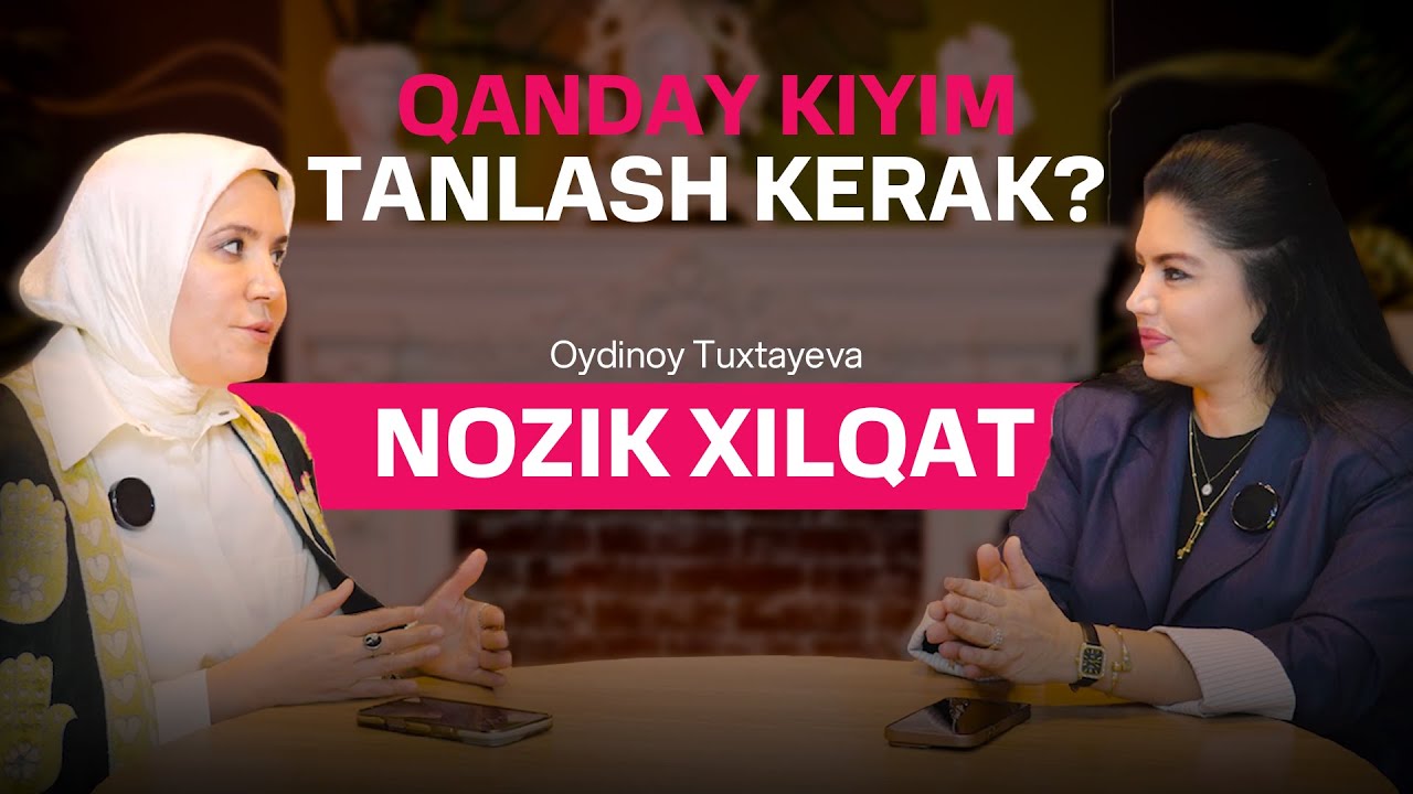 O‘zingizga yarashadigan kiyimni qanday tanlash kerak | Oydinoy Tuxtayeva & Madina Narkuzieva