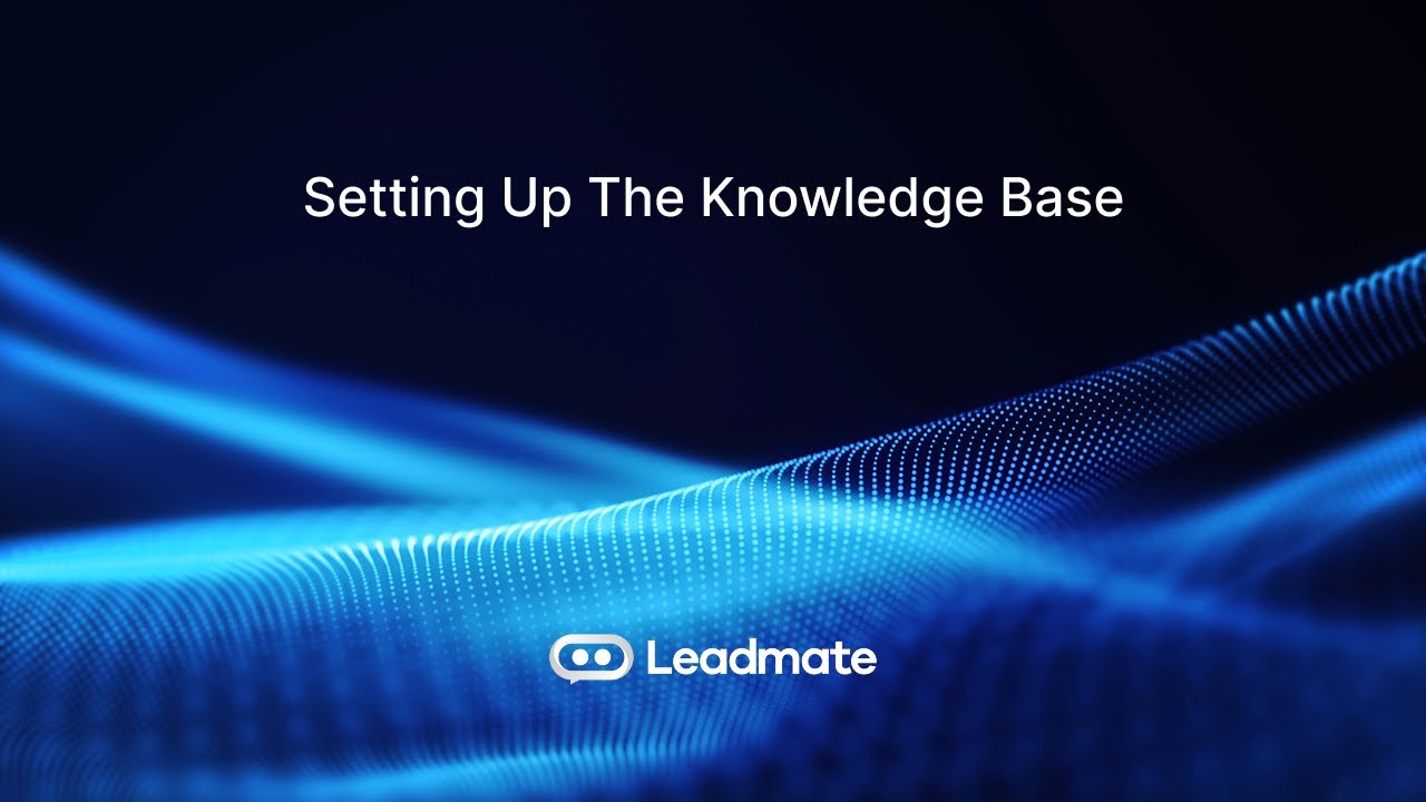 Setting Up The Knowledge Base - Leadmate AI