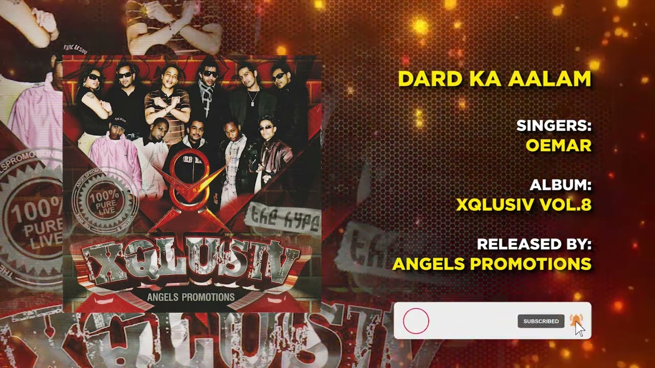 06 DARD KA AALAM | OEMAR | XQLUSIV VOL 8 | ANGELS PROMOTIONS