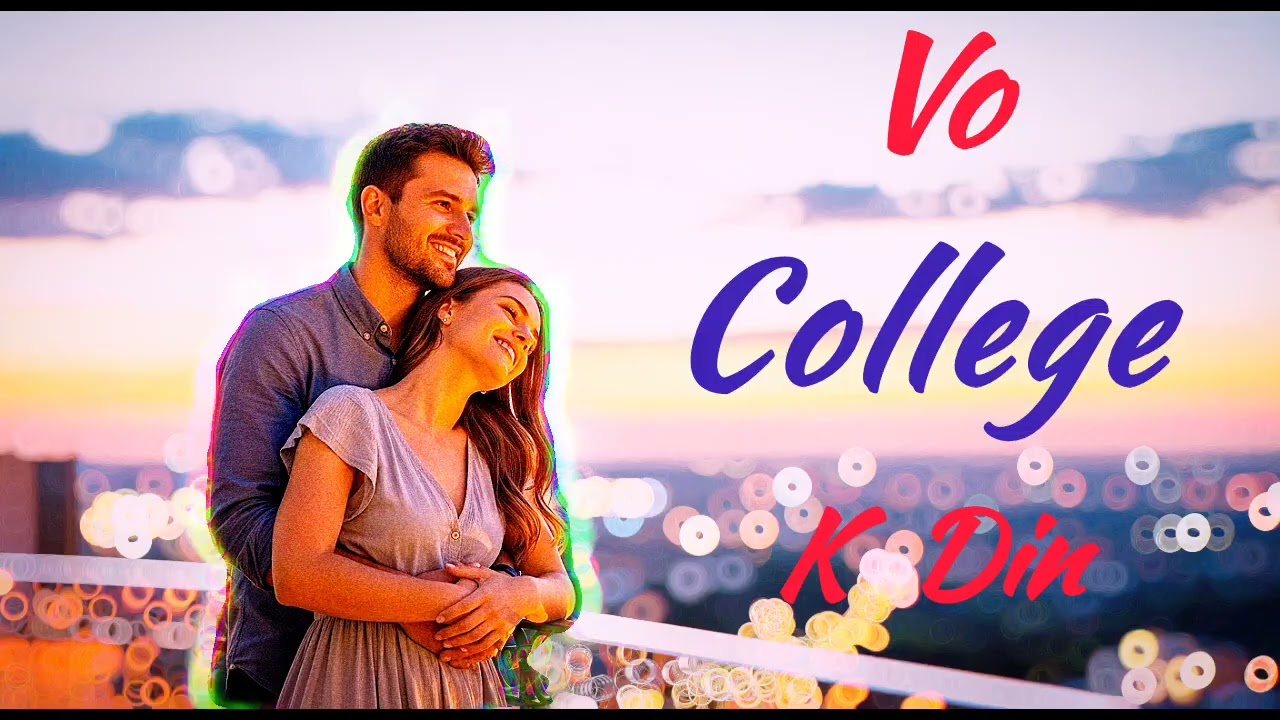 College k Din vo.. #collegelife #song #romantic #music #lovesong 