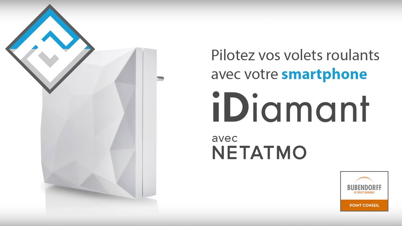 iDiamant with Netatmo, solution intelligente pour la commande à distance des volets BUBENDORFF