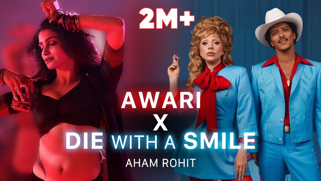 DIE WITH A SMILE X AWARI | AHAM ROHIT MASHUP