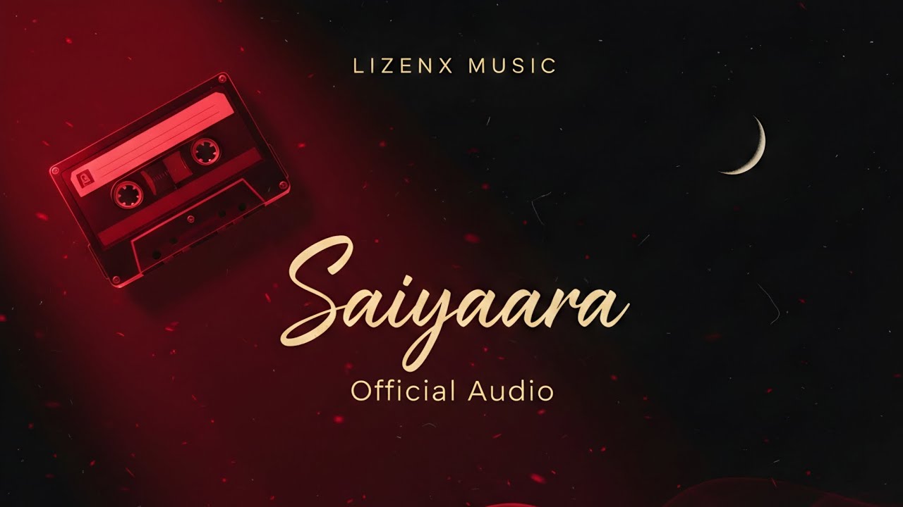 Saiyaara | Official Audio | Lizenx Music | 90’s Inspired Romantic Love Song
