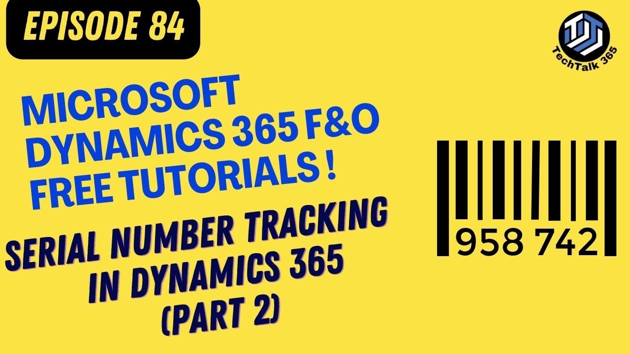 EPISODE 84 | Serial number tracking dimension in  Dynamics 365 Finance and operations (Part-2)