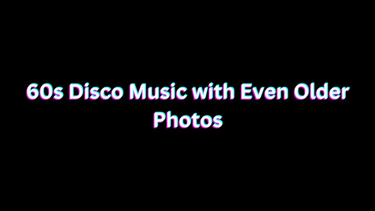 60s Disco Music with Even Older Photos
