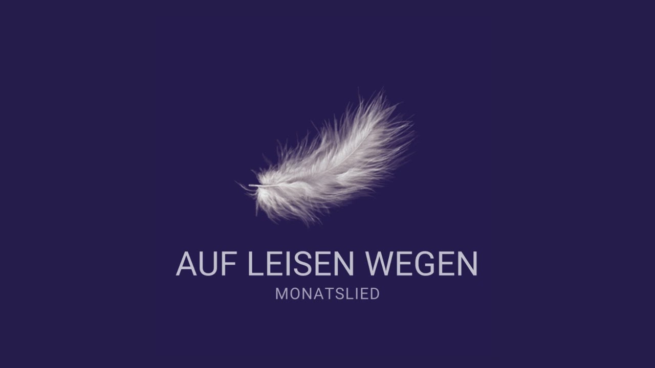 Auf leisen Wegen - Monatslied 2024