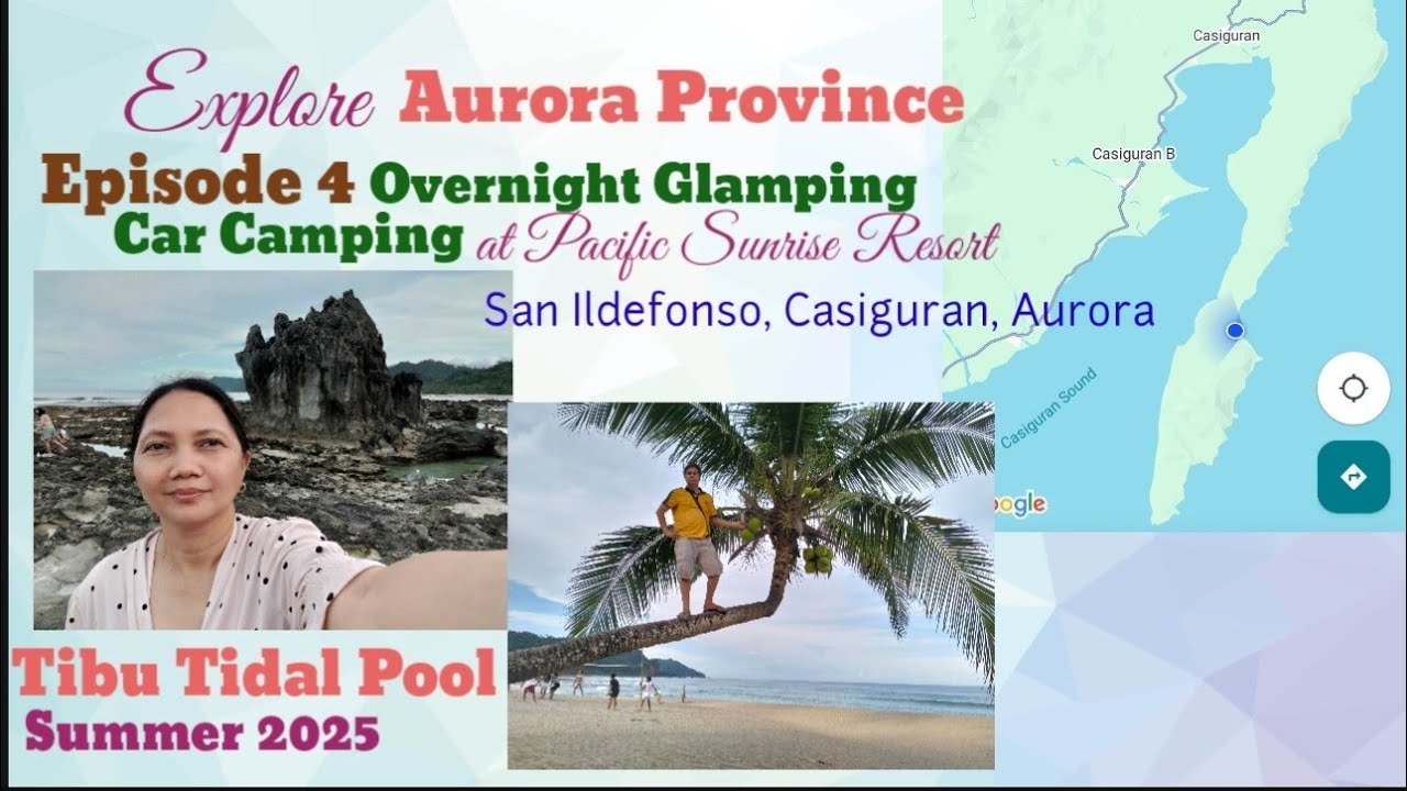 Explore Aurora Province. Overnight Glamping, Car Camping at Pacific Sunrise Camp Site