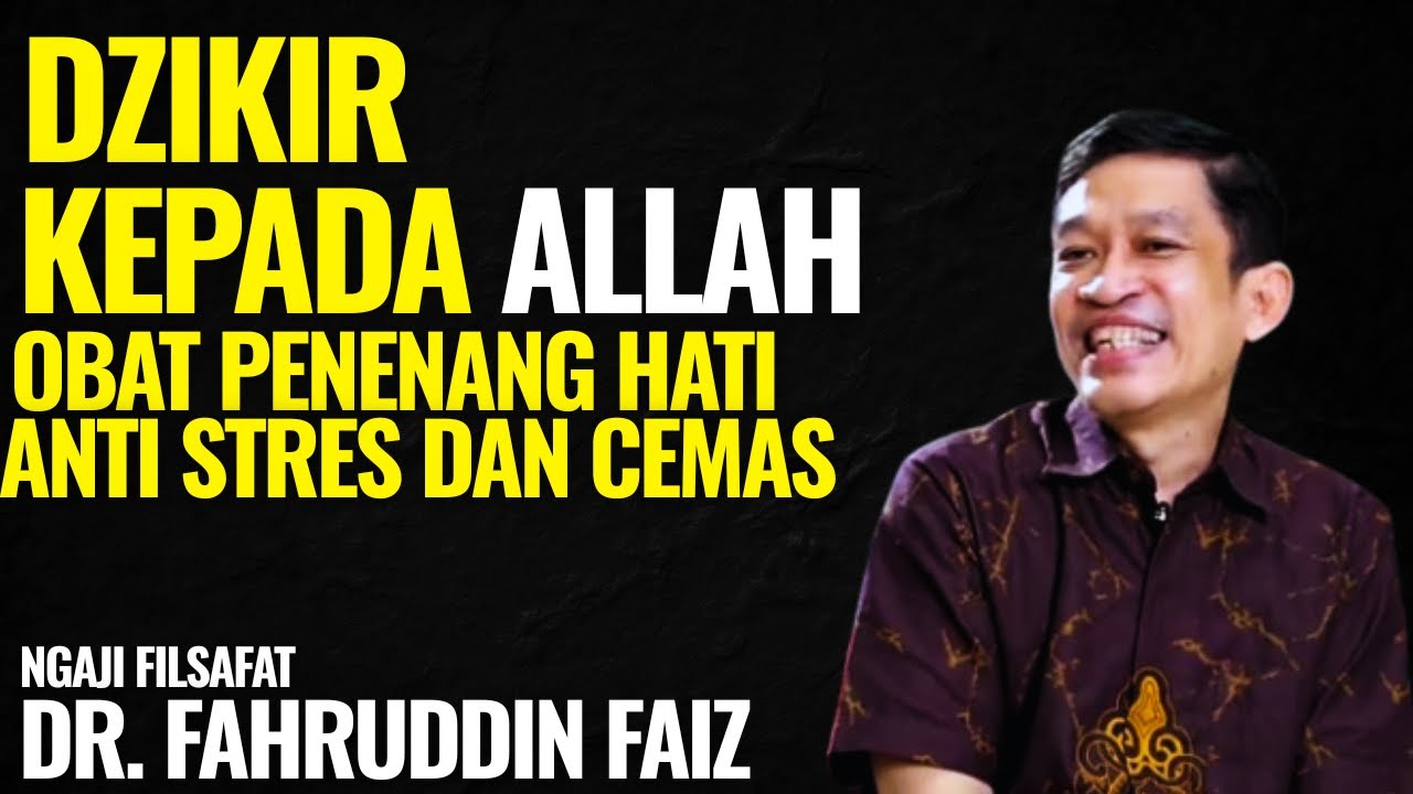 Dzikir Kepada Allah Adalah Obat Penenang Hati | Ngaji Filsafat - Dr. Fahruddin Faiz