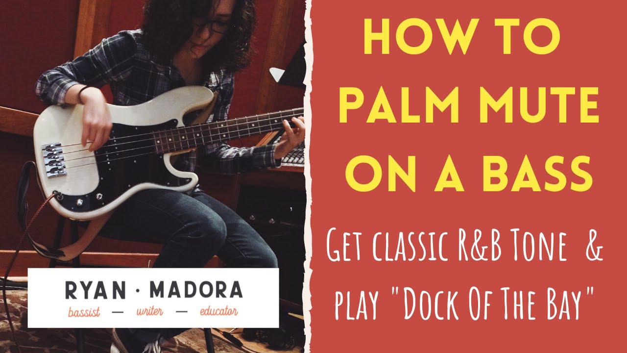 How To Palm Mute On A Bass: Get The Classic R&B Tone For The Bass Line To Dock Of The Bay