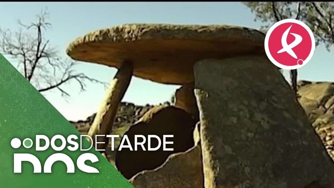 Extremadura tierra de dólmenes | Dos de Tarde