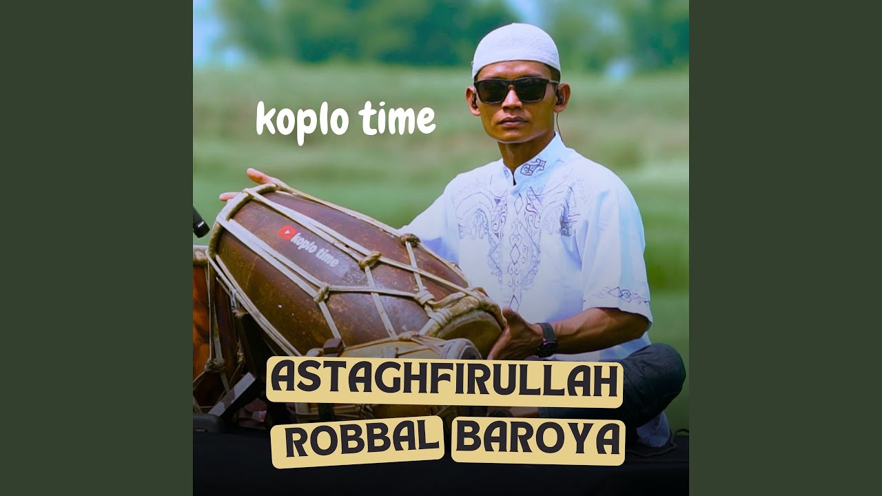 Astaghfirullah Robbal Baroya