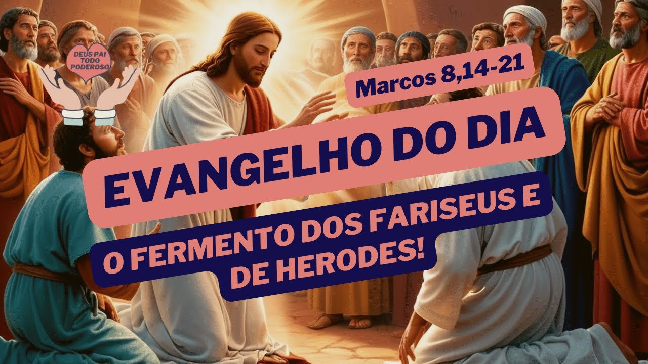 O Fermento Dos Fariseus e de Herodes!
